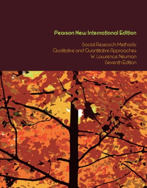Social Research Methods: Qualitative and Quantitative Approaches by W. Neuman