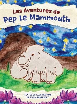 Les Aventures de Pep le Mammouth | Sylvia Berrevoet | Buch | Französisch | 2023