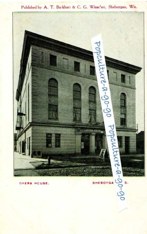 Opera house in Sheboygan, WI – undivided back * later became Wisconsin Theater 
