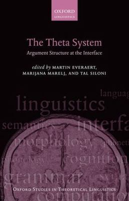 Theta System : Argument Structure at the Interface, Paperback by Everaert, Ma...