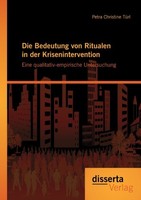 Die Bedeutung Von Ritualen In Der Krisenintervention: Eine Qualitativ-Empirische