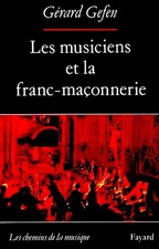'Les musiciens et la franc-mac?onnerie' G�rard Gefen  pbk as new