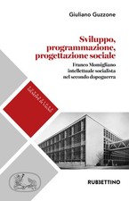 Sviluppo programmazione progettazione. Franco Momigliano intellettuale soc...