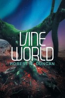 Vine World Robert R. Duncan Taschenbuch Kartoniert / Broschiert Englisch 2019