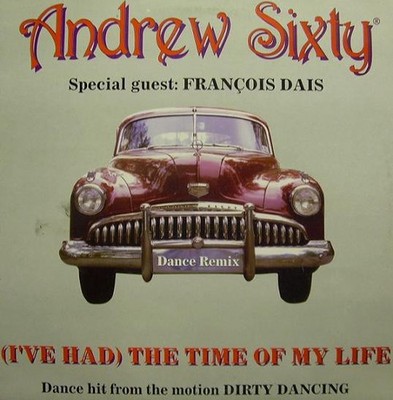Andrew Sixty - (I've Had) The Time Of My Life, 12'', (Vinyl)