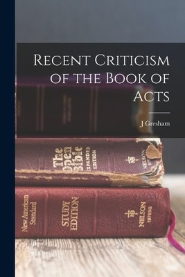 J Gresham 1881-1937 Machen Recent Criticism of the Book of Acts (Taschenbuch)