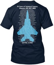 Chanute Afb- Remembering Afb 1917-1993 76 Years Of T-Shirt Made in USA S-5XL
