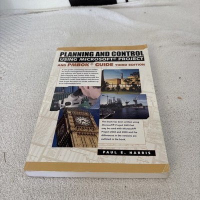 Planning and Control Using Microsoft Project and PMBOK Guide Third Edition, Harr