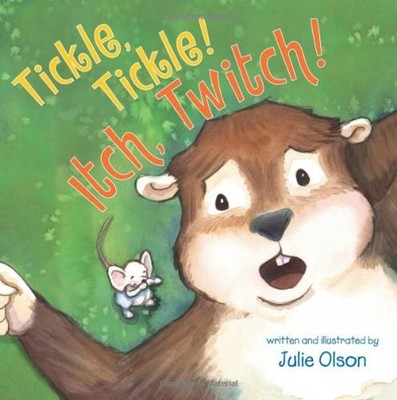 Tickle, Tickle! Itch, Twitch! Hardcover Julie Olson