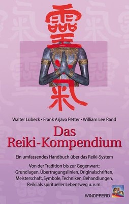 Das Reiki-Kompendium. Ein umfassendes Handbuch über das Reiki-System. Grundlagen