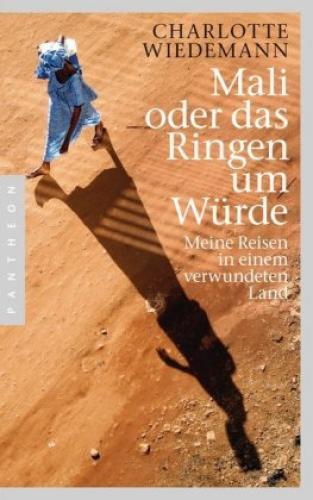 Thumbnail - Mali Oder Das Ringen Um Würde Meine Reisen In Einem Verwundeten Land