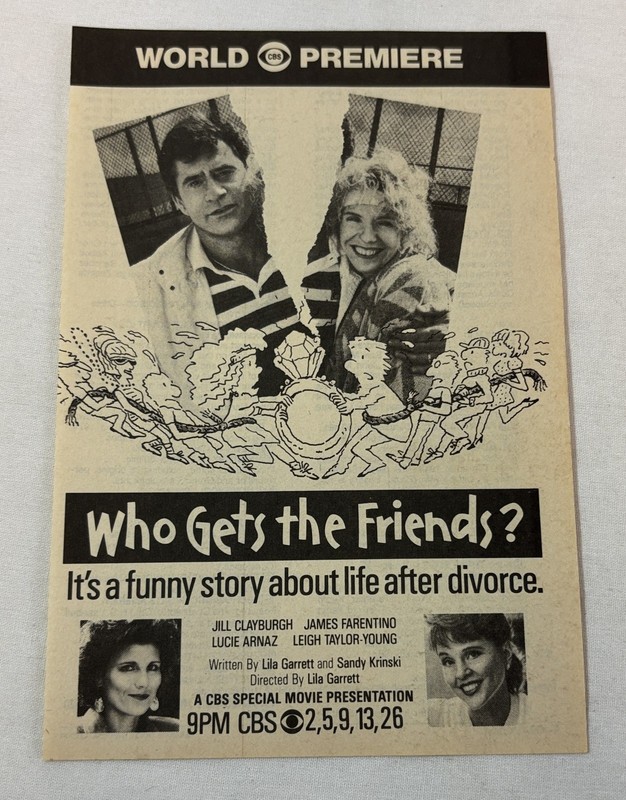 1988 CBS tv movie ad~ WHO GETS THE FRIENDS? Liz Clayburgh, James Farentino