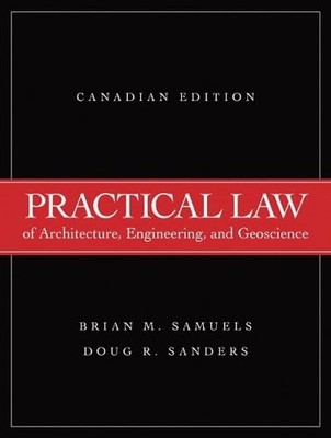 Practical Law of Architecture, Engineering, and Geoscience, Canadian Edition...