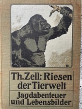 Th. Zell RIESEN DER TIERWELT Ullstein 1911