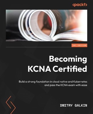 Dmitry Galkin Becoming KCNA Certified (Taschenbuch)