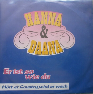 Hana & Dana - Er Ist So Wie Du (7'', Single)