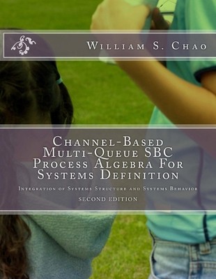 Channel-Based Multi-Queue SBC Process Algebra For Systems Definition: Integratio