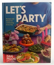 Let's Party: Recipes and Menus for Celebrating Every Day by Dan Pelosi Hardcover