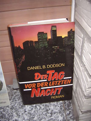 Der Tag vor der letzten Nacht, ein Roman von Daniel B.