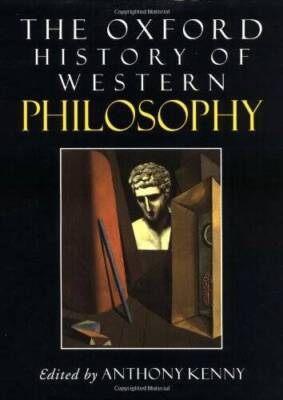 The Oxford History of Western Philosophy - Hardcover By Kenny, Anthony - GOOD