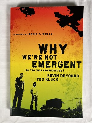 Why We're Not Emergent by Kevin DeYoung & Ted Kluck Brand New Softcover Book