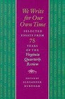 We Write for Our Own Time: Selected Essays from Seventy-five Years of the Virginia Quarterly Review by University of Virginia Press (Paperback, 2000)