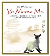 The Wisdom of Yo Meow Ma: A Spiritual Guide from the Ancient Chinese - VERY GOOD