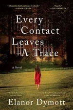 Every Contact Leaves a Trace by Elanor Dymott: Used
