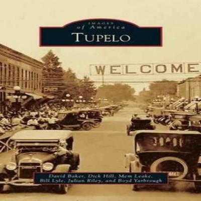 Tupelo David Baker Hardcover Arcadia Publishing