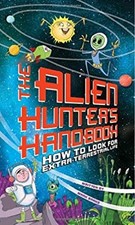 Alien Hunter's Handbook : How to Look for Extra-Terrestrial Life