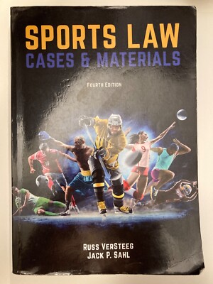 Sports Law Cases & Materials 4TH EDITION by Russ VerSteeg and Jack P. Sahl, 2019