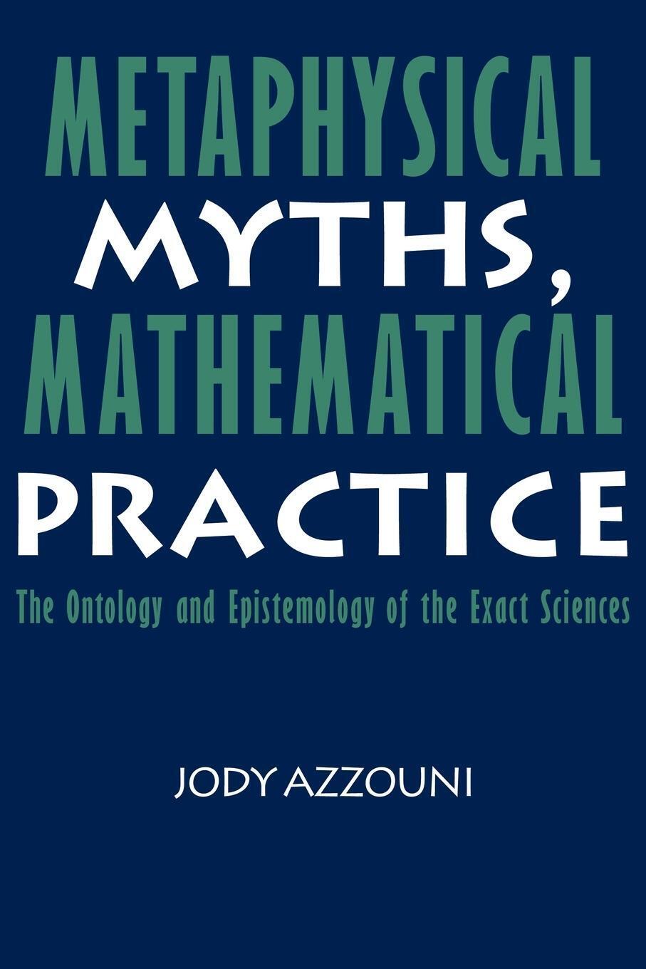 Thumbnail - Metaphysical Myths, Mathematical Practice Jody Azzouni Taschenbuch