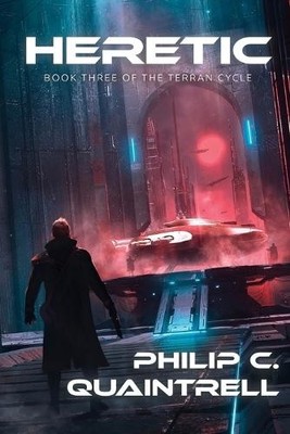 Philip C Quaintrell Heretic (Paperback) Terran Cycle