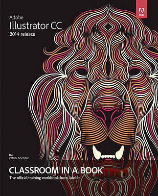 Adobe Illustrator CC Classroom in a Book. Adobe Illustrator CC Classroom in a Book.