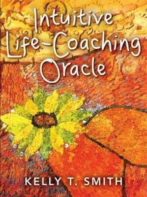 Intuitive Life-Coaching Oracle, Smith, Kelly T., Good Book