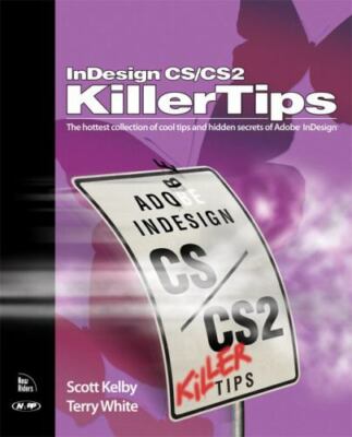 Indesign CS/CS2: Killer Tips Kelby, Scott, White, Terry paperback Used - Very G