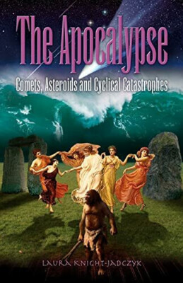 The Apocalypse: Comets, Asteroids and Cyclical Catastrophes Buch