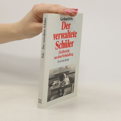 Der verwaltete Schüler  |  Gerhard Fels