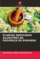 Plantas Medicinais Silvestres NA ProvÍNcia DE Bukhara Khaydarovich Taschenbuch