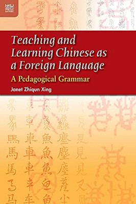 Teaching and Learning Chinese as a Foreign Language: A  - Paperback NEW Xing Jan