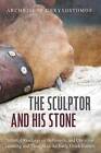 The Sculptor and His Stone by Archbishop Chrysostomos (Paperback / softback, 2016)