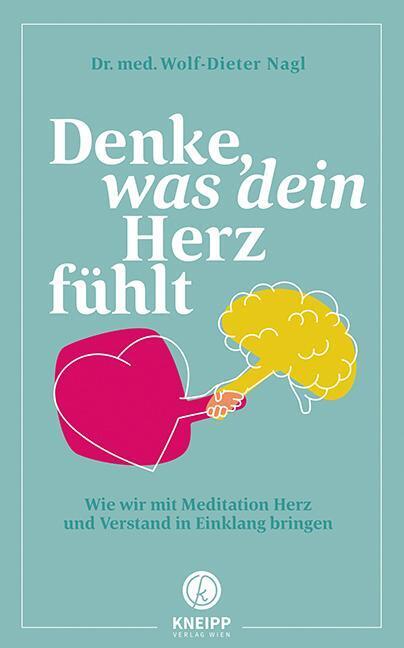 Thumbnail - Denke, Was Dein Herz Fühlt - Wolf-dieter Nagl - 9783708808000