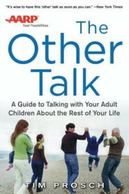 AARP The Other Talk: A Guide to Talking with Your Adult Children about th - GOOD