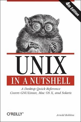Unix in a Nutshell: A Desktop Quick Reference - Cov by Arnold Robbins 0596100299