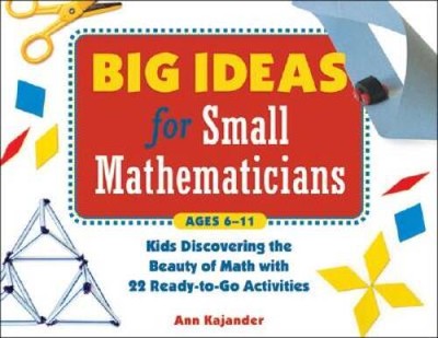 Big Ideas for Small Mathematicians: Kids Discovering the Beauty of Math w - GOOD