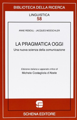 La Pragmatica Oggi. Eine neue Wissenschaft der Kommunikation - [Schena Verlag]