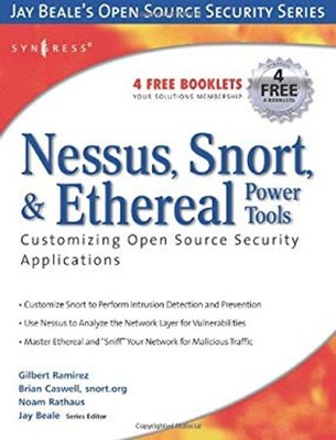 Nessus, Snort, and Ethereal Power Tools : Customizing Open Source