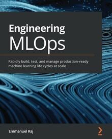 Engineering MLOps: Rapidly build, test, and manage produ... | Buch | Zustand gut