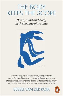 The Body Keeps the Score: Mind, Brain and Bod by Kolk, Bessel van der 0141978619