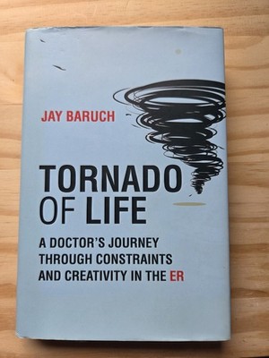 Tornado of Life - Hardcover By Jay Baruch - MIT Press, ER Medicine Biography
